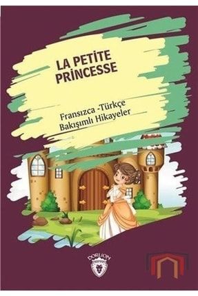 La Petite Princesse (Küçük Prenses) Fransızca Türkçe Bakışımlı Hikayeler 491523