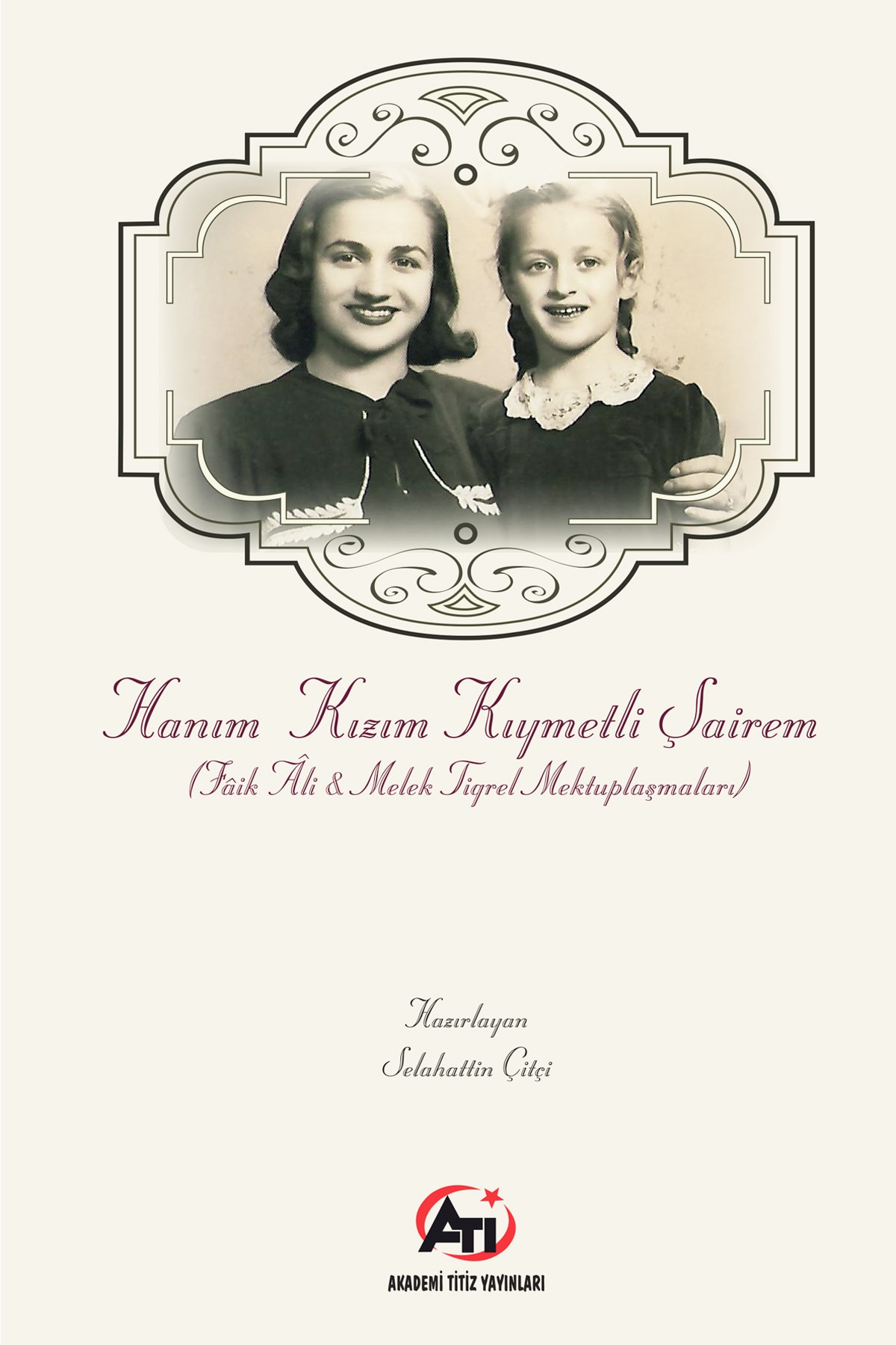 Hanım Kızım Kıymetli Şairem (FAİK ALİ - MELEK TİGREL MEKTUPLARI)