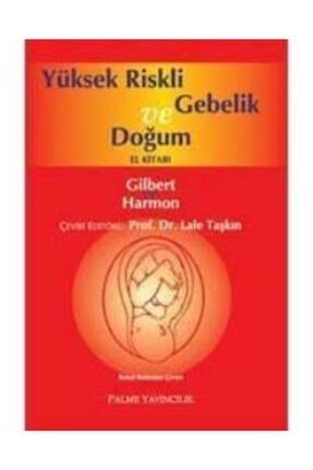 Yüksek Riskli Gebelik Ve Doğum Kitabı 9789758624362