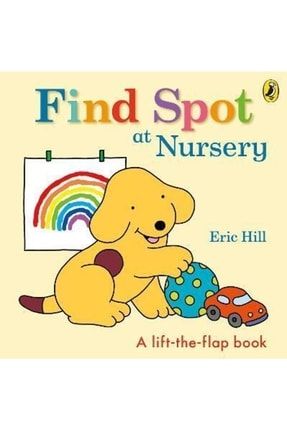 Find Spot At Nursery : A Lift-the-flap Story 9780241484791