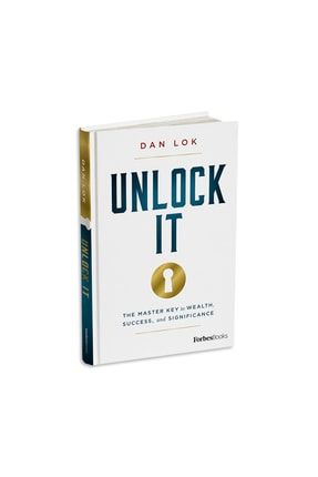 Unlock It: The Master Key To Wealth, Success, And Significance-dan Lok (ingilizce) unlockit