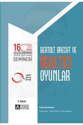 16. Uluslararası Eğitimde Yaratıcı Drama Semineri: Bertolt Brecht Ve Öğretici Oyunlar (08- 11 Nisan 9786257676762