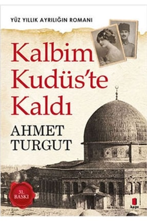 Kalbim Kudüs’te Kaldı - Ahmet Turgut - 377926