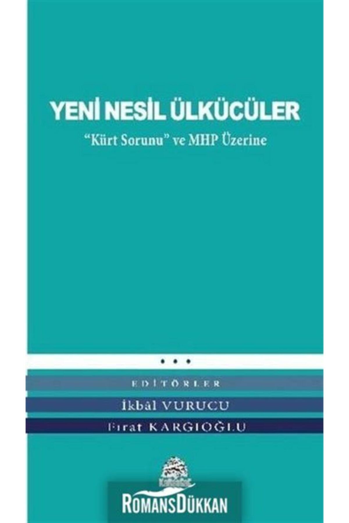 yeni nesil ulkuculer kurt sorunu ve mhp uzerine