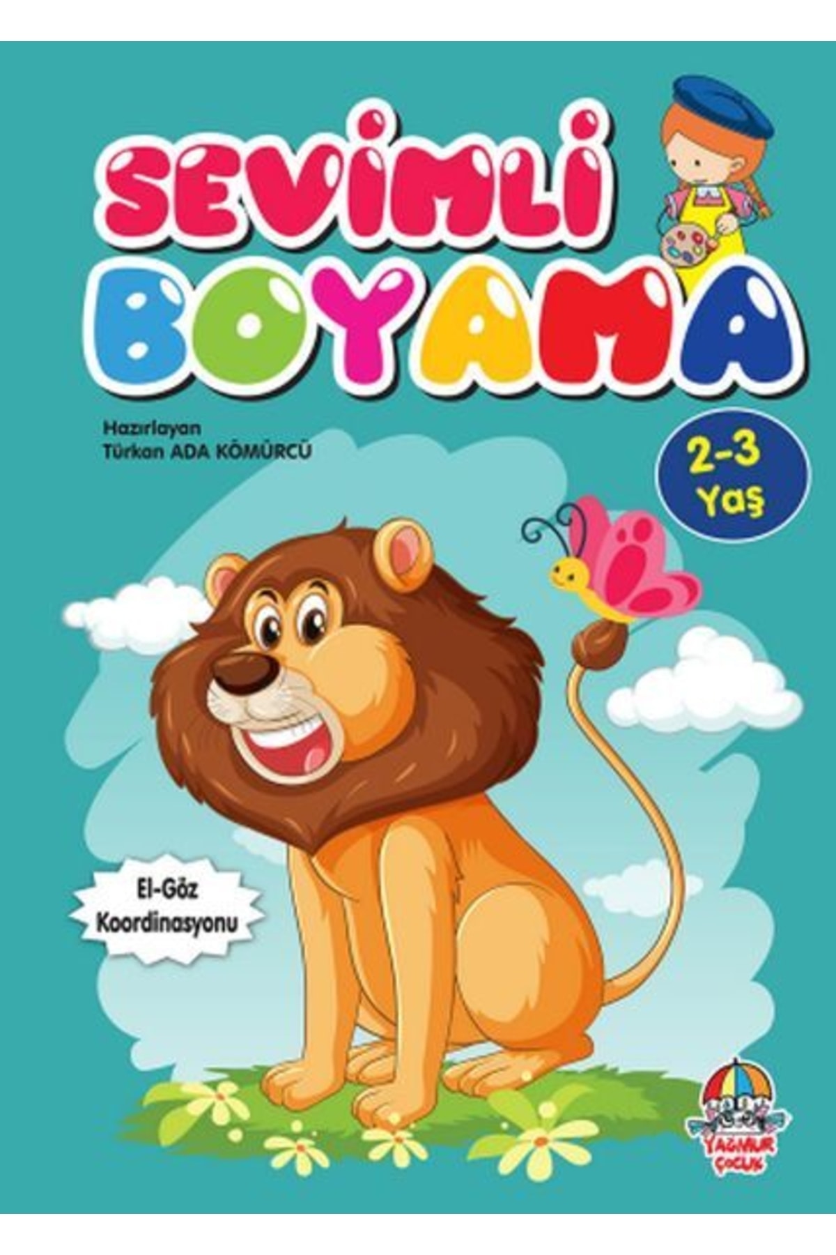 Genel Markalar Sevimli Boyama (2-3 Yaş) - Yağmur Çocuk Yayınları - Türkan Ada Kömürcü Kitabı