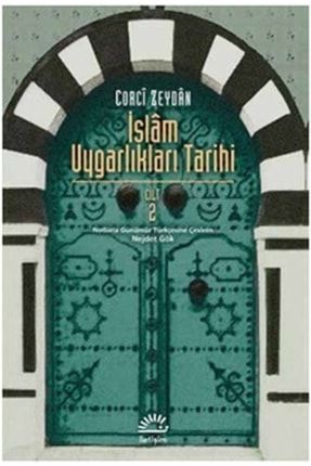 Islam Uygarlıkları Tarihi Cilt 2 Gok-9789750509957