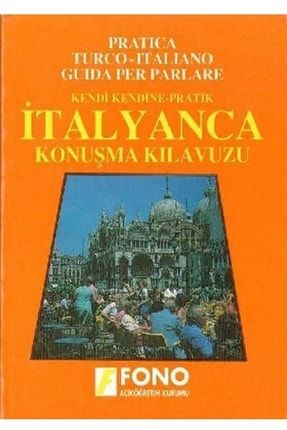Kendi Kendine Pratik Italyanca Konuşma Kılavuzu Guida Pratica Per Parlare L’ıtaliano 131251