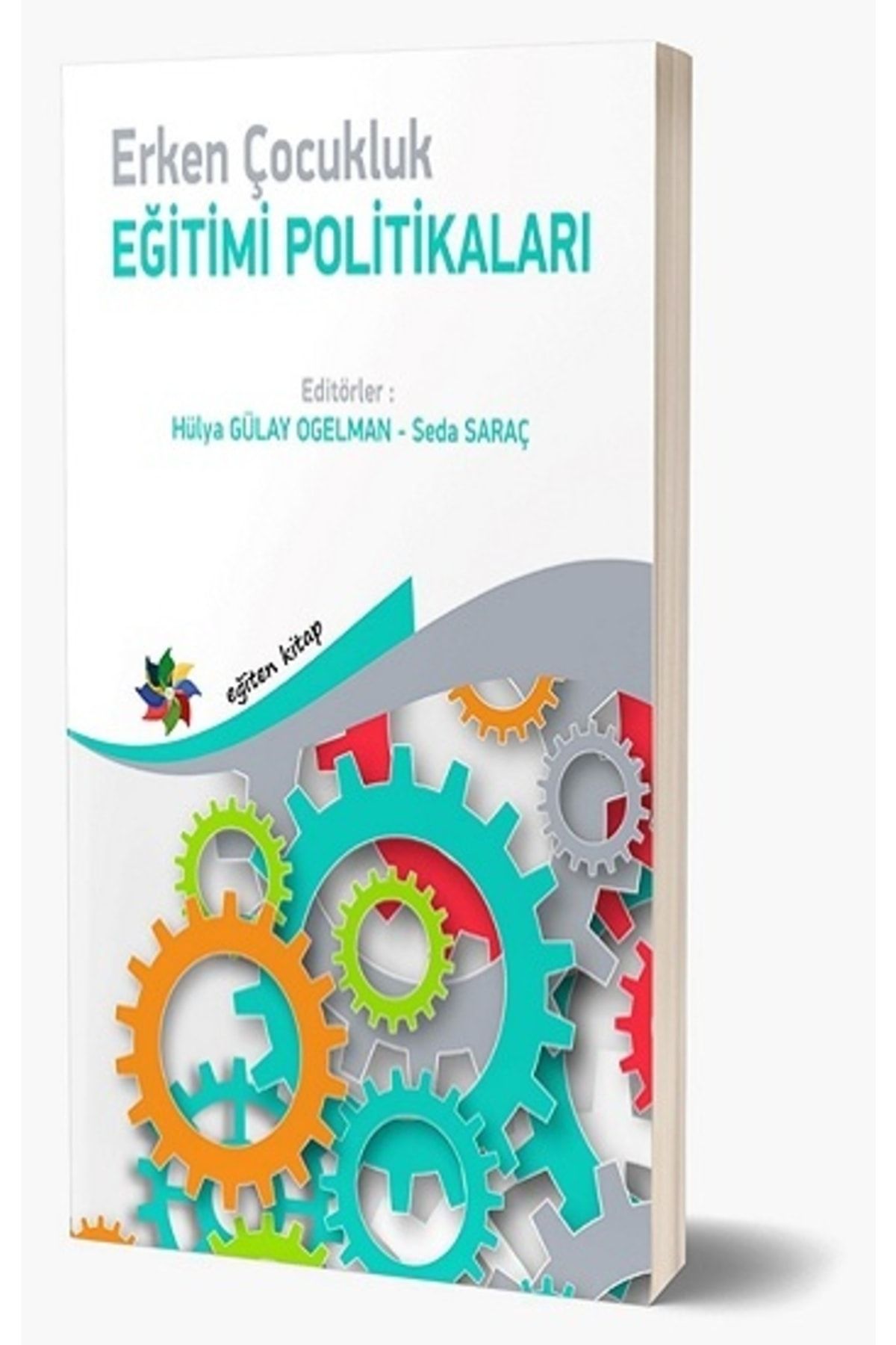 Genel Markalar Erken Çocukluk Eğitimi Politikaları Hülya Gülay Ogeman 9786258420203
