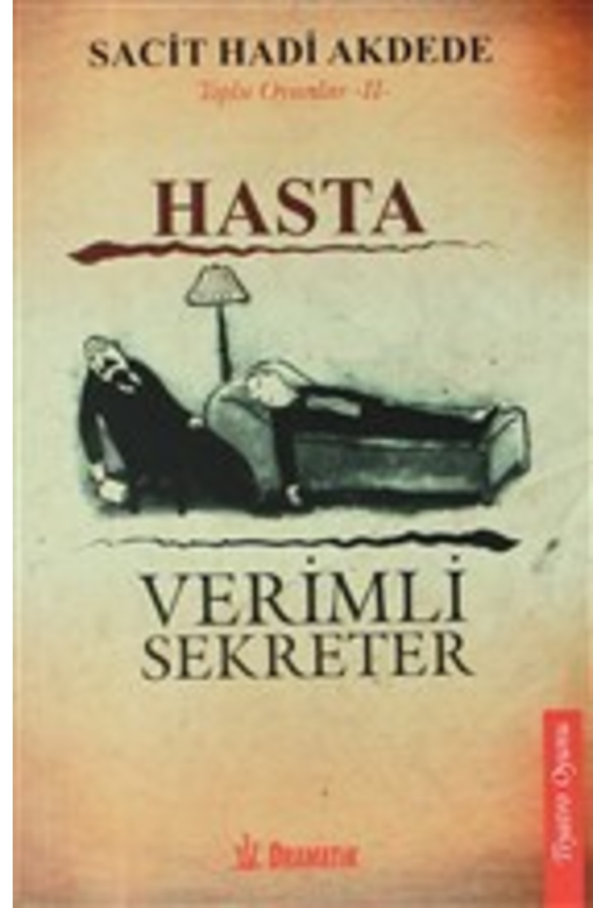 Toplu Oyunlar 2: Hasta - Verimli Sekreter / Sacit Hadi Akdede / Dramatik Yayınları / 9786056737367