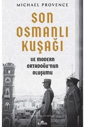 Son Osmanlı Kuşağı Ve Modern Ortadoğu'nun Oluşumu Gok-9786257631389