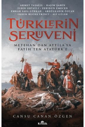 Türklerin Serüveni Metehan’dan Attila’ya, Fatih’ten Atatürk’e Gok-9789752430204
