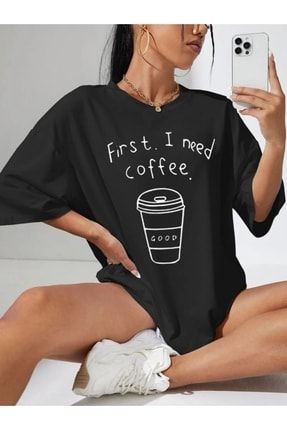 Oversize Unisex First I Need Coffee T-shirt %100 Pamuk mdl-newseason-s140