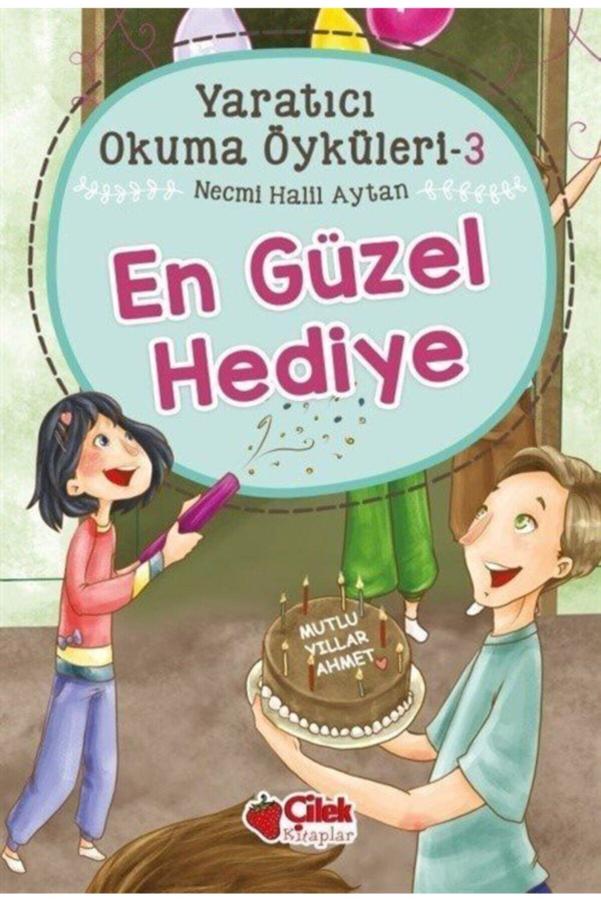 Cilek Kitaplar En Guzel Hediye Yaratici Okuma Oykuleri 3 Fiyati Yorumlari Trendyol
