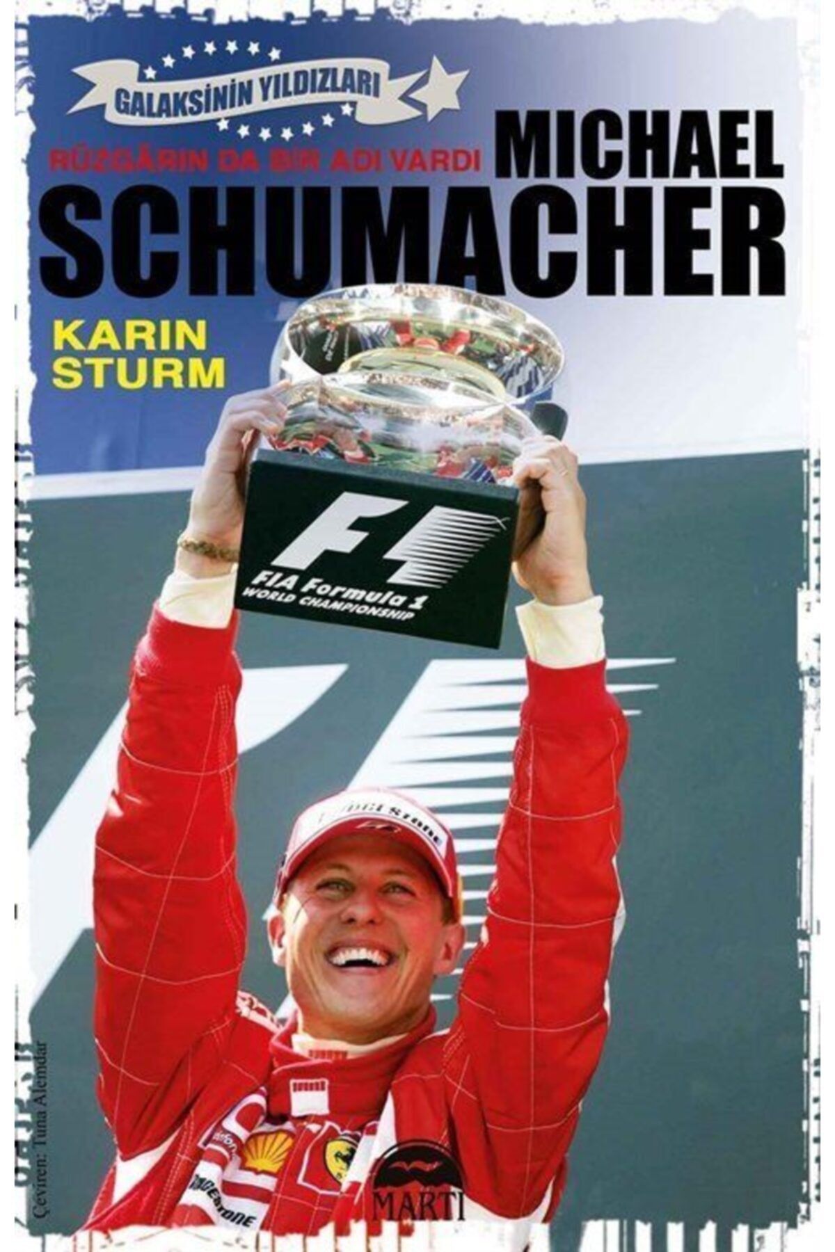 marti cocuk yayinlari michael schumacher ruzgarinda bir adi vardi galaksinin yildizlari fiyati yorumlari trendyol