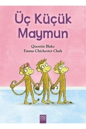 Üç Küçük Maymun- Emma Chichester Clark Quentin Blake 0001783941001