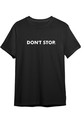Dont Stop Baskılı T-shirt CR0009