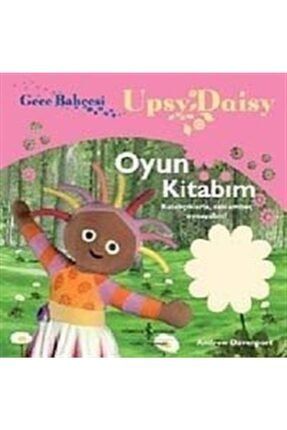 Gece Bahçesi - Upsy Daisy Oyun Kitabım 143200