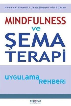 Mindfulness Ve Şema Terapi Uygulama Rehberi 524086