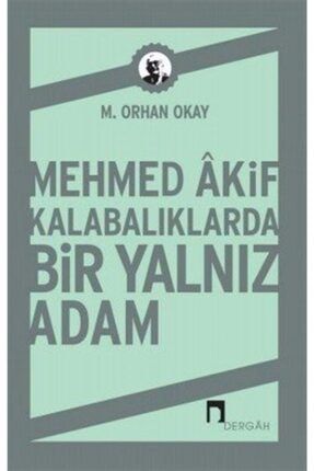 Mehmed Akif & Kalabalıklarda Bir Yalnız Adam 182546