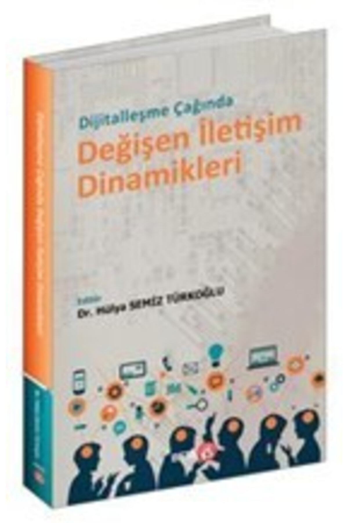 Beta Yayınevi Dijitalleşme Çağında Değişen Iletişim Dinamikleri / / 9786254360398