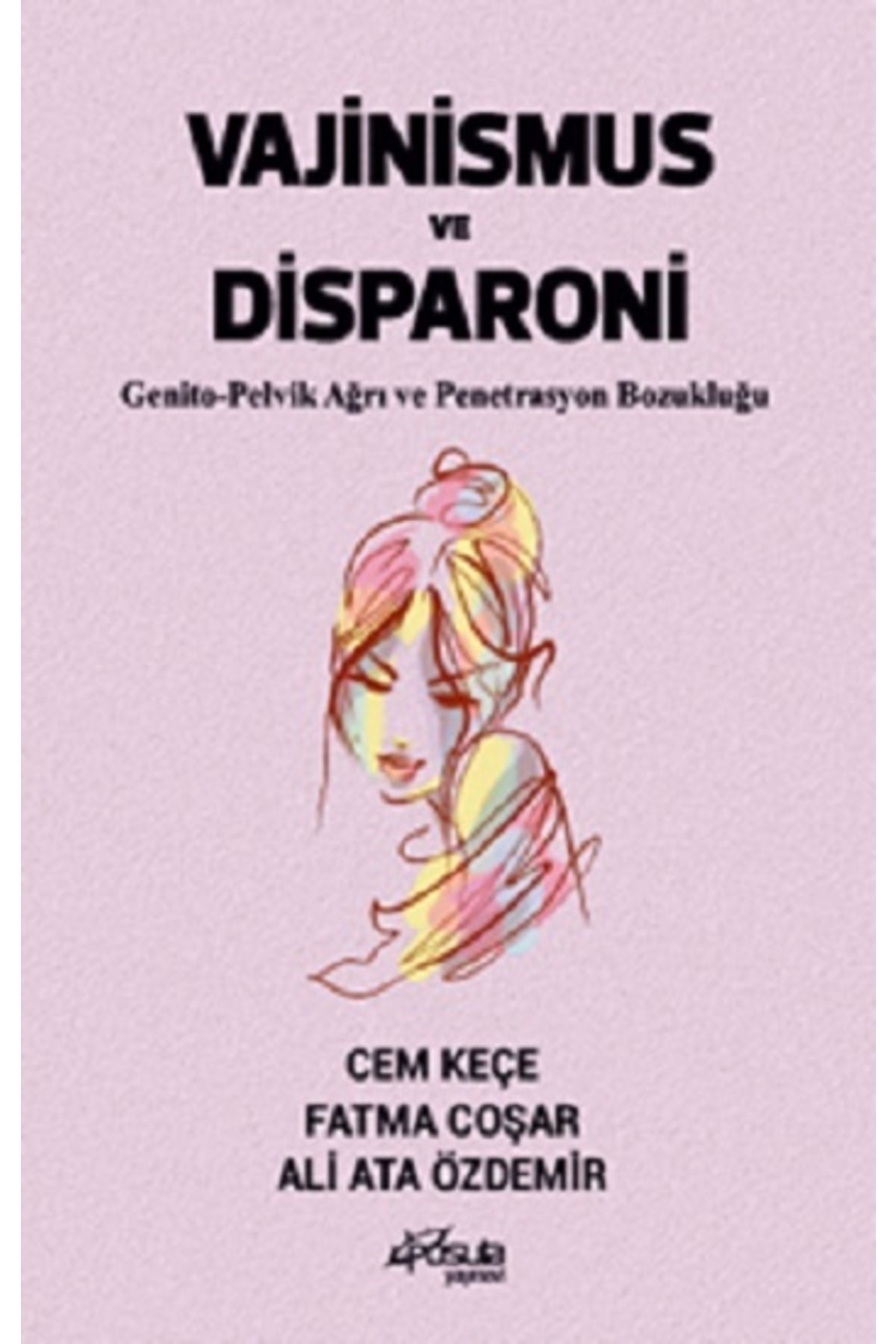 Genel Markalar Vajinismus Ve Disparoni Pusula Yayınevi Kolektif Pusula Yayınevi (ankara)