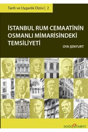 Kıda K10 Istanbul Rum Cemaatinin Osmanlı Mimarisindeki Temsiliyeti-oya Şenyurt KRT.KIDA.9786055296049