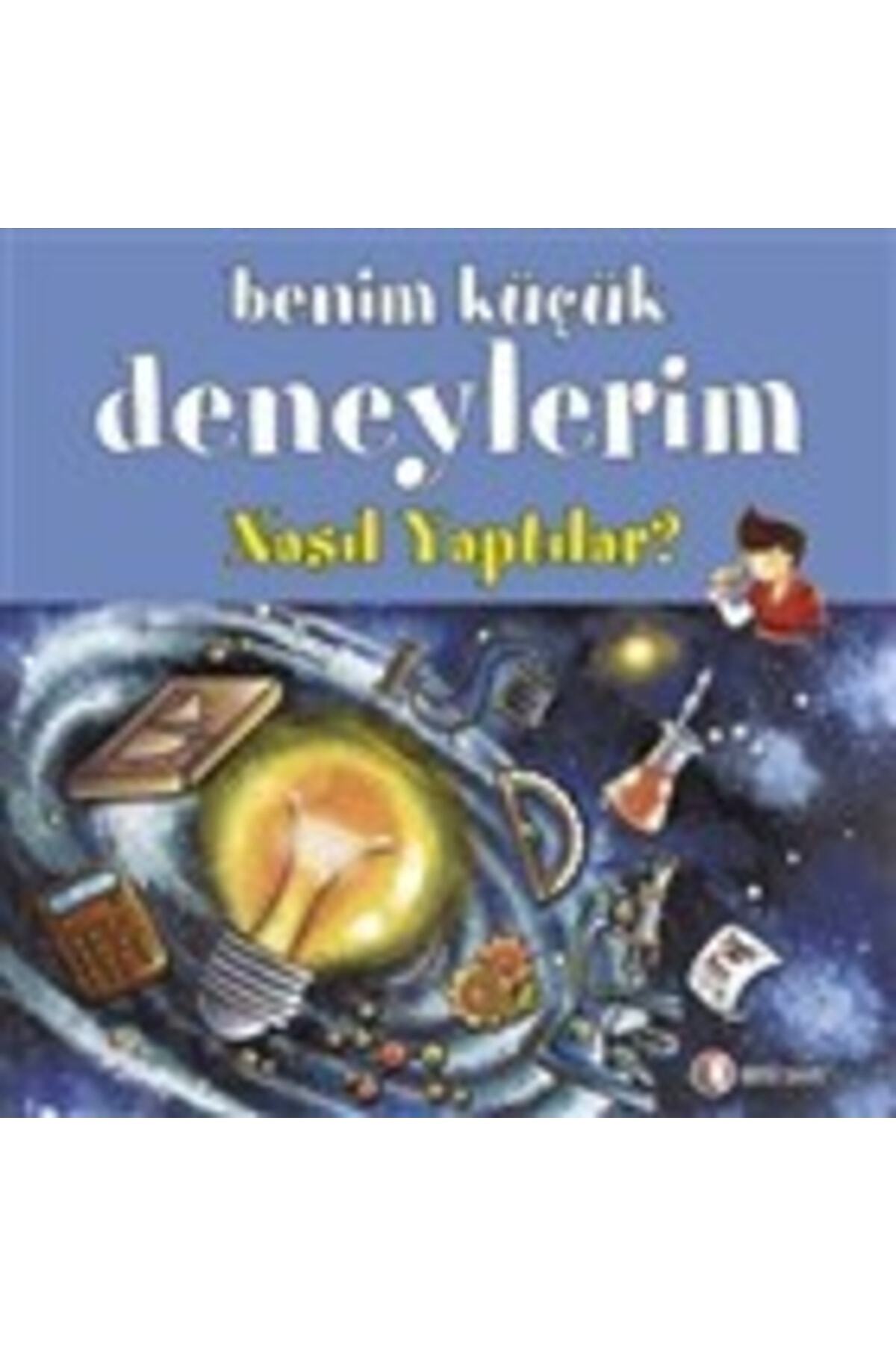ODTÜ Geliştirme Vakfı Yayıncılık Benim Küçük Deneylerim: Nasıl Yaptılar?