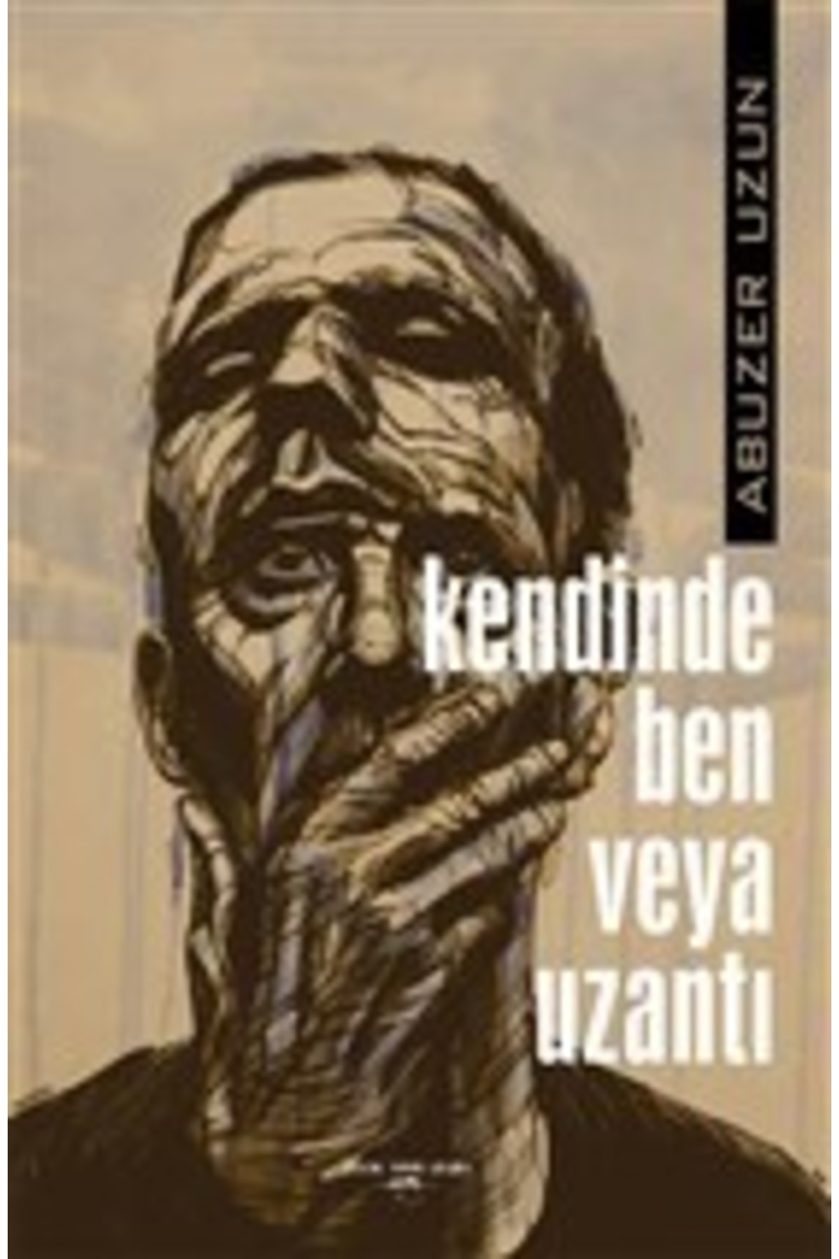 Kendinde Ben Veya Uzantı / Abuzer Uzun / / 9786052874738
