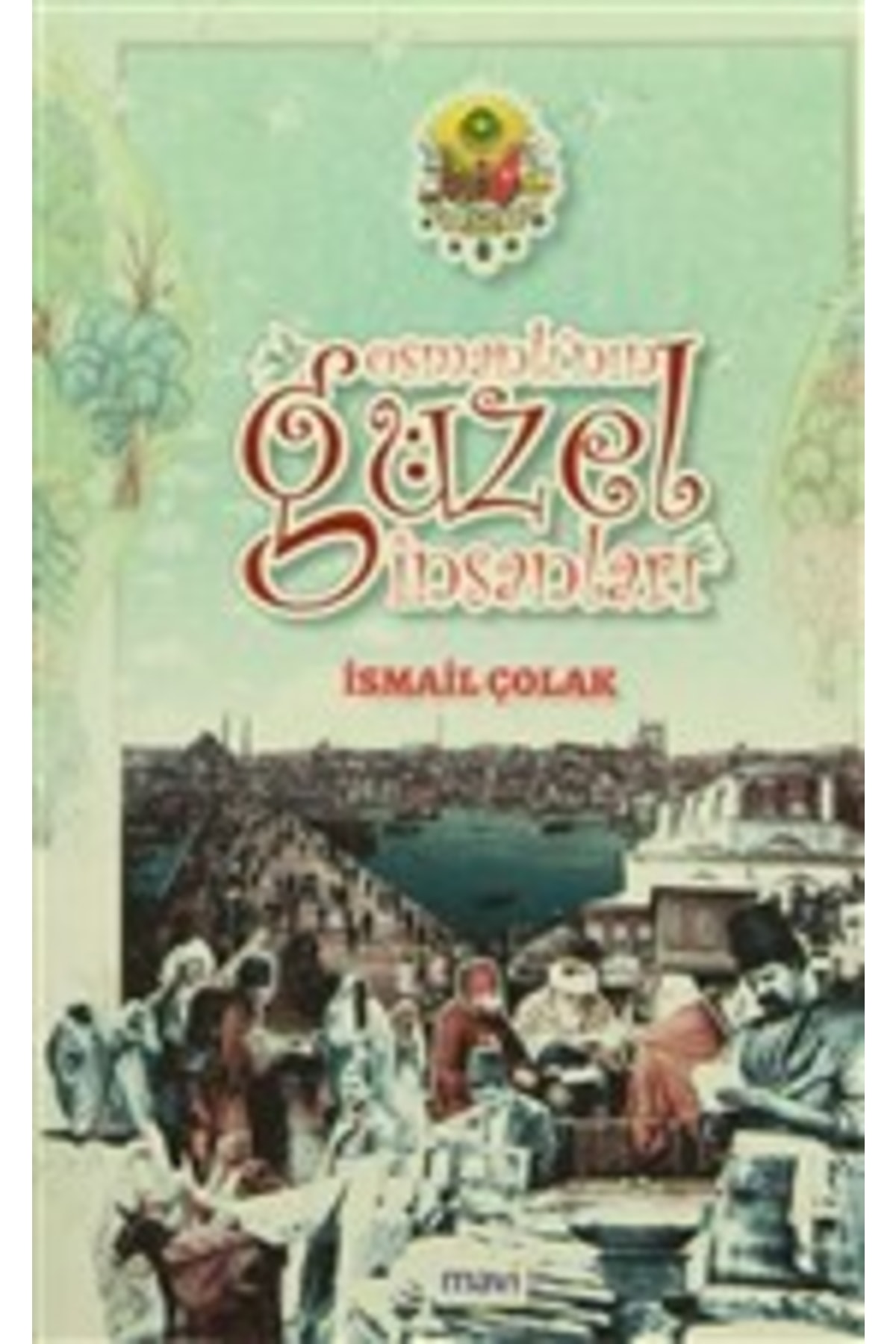 Osmanlı'nın Güzel Insanları