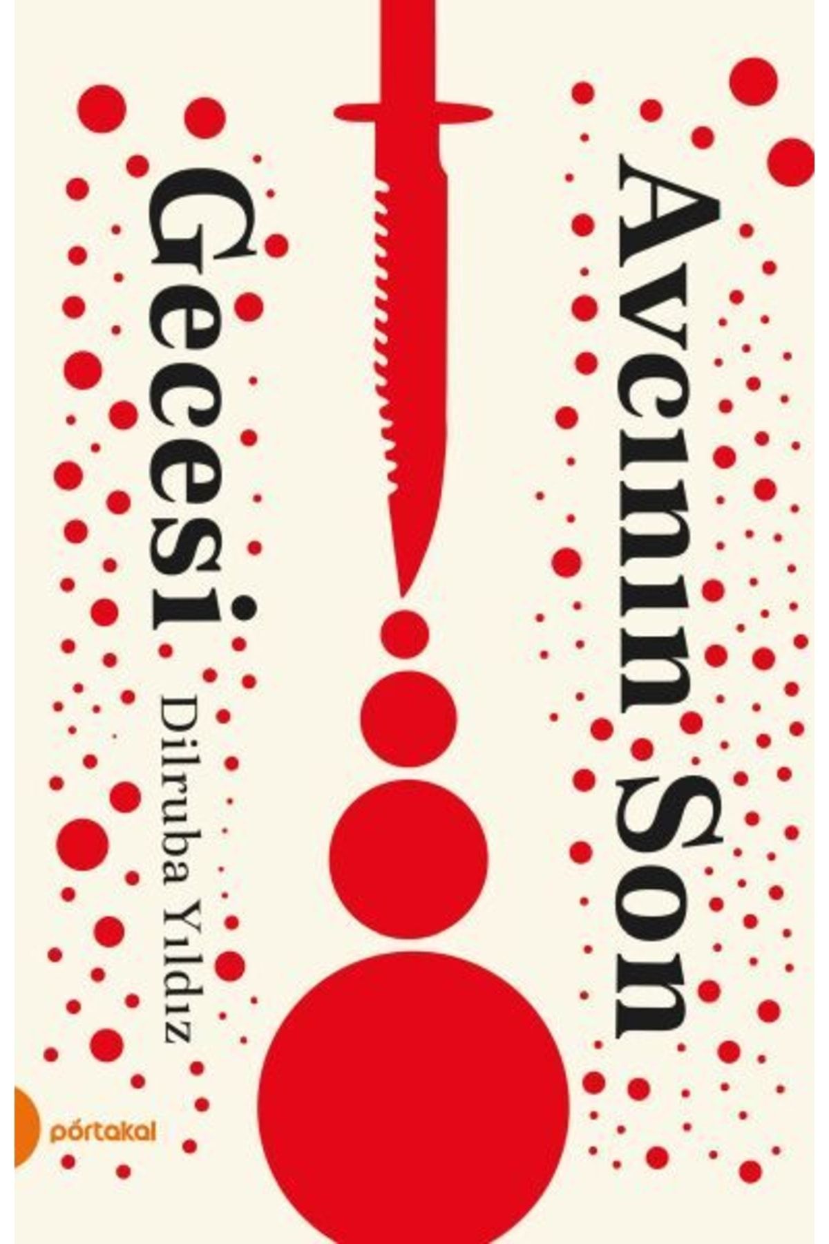 Avcının Son Gecesi Dilruba Yıldız Kitabı 328 Sayfa Portakal Kitap