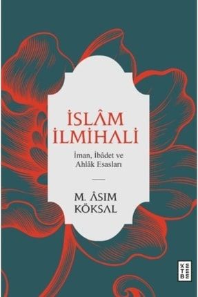 Islam Ilmihali - Iman, Ibadet Ve Ahlak Esasları 9786257303330