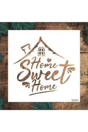 Stencil Tasarım Yz331 Home Sweet - Dekoratif Duvar Ve Eşya Boyama Şablonları 20x20 Cmcm PRA-6697559-7830