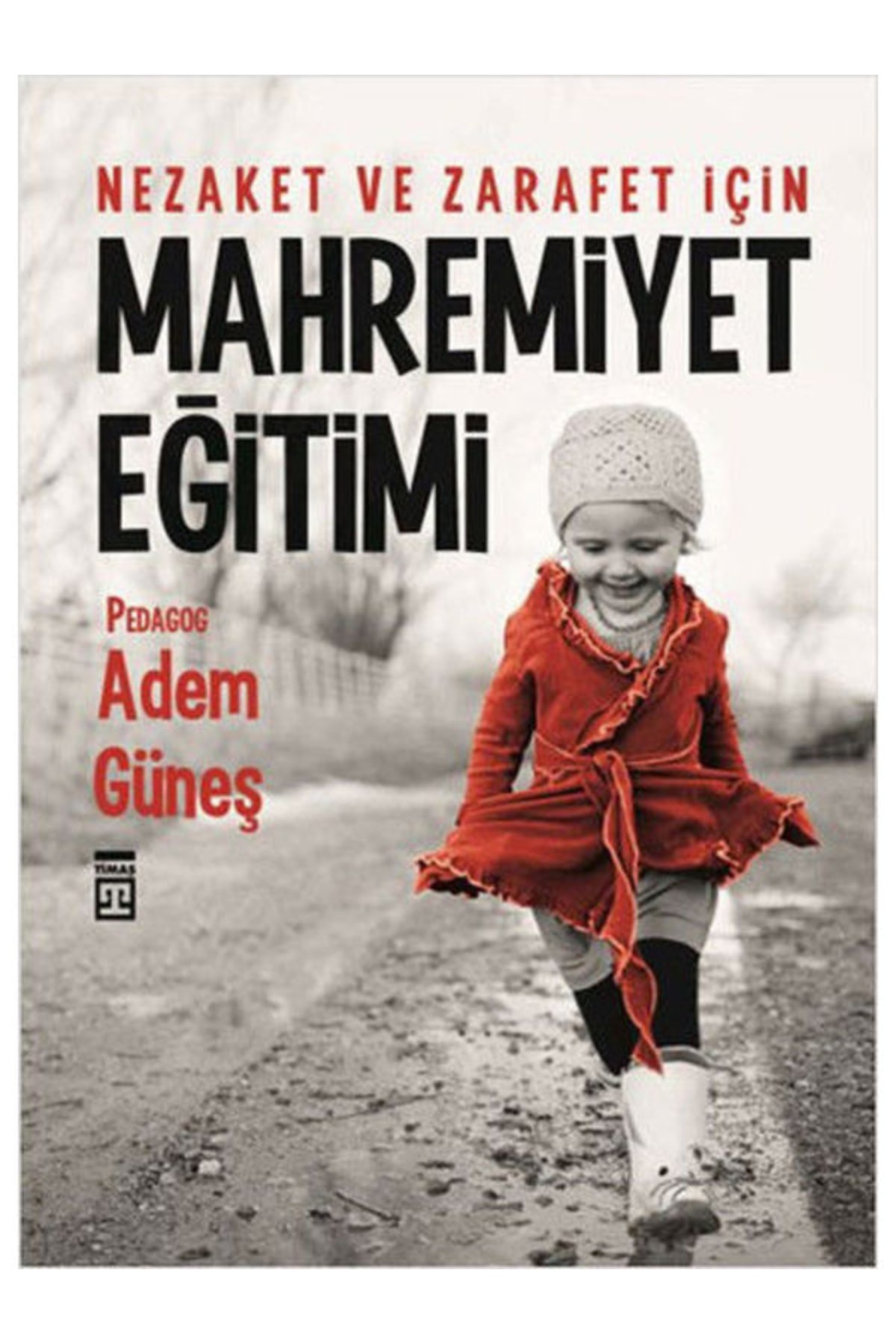 Timaş Yayınları Adem Güneş Nezaket Ve Zerafet Için Mahremiyet Eğitimi - Fiyatı, Yorumları