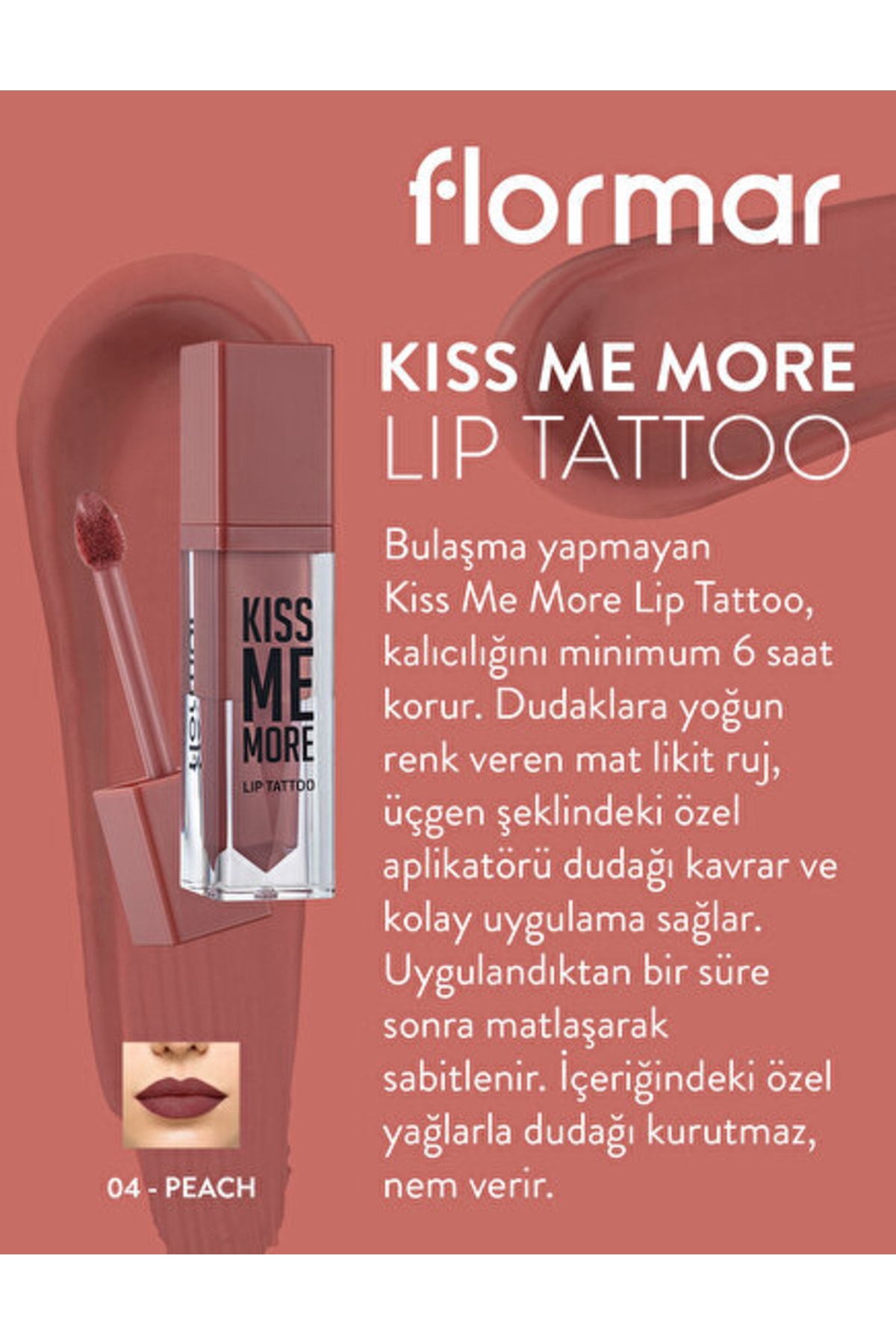 Flormar Uzun Süre Kalıcı Likit Mat Ruj (Koyu Şeftali) - Kiss Me More Lip  Tattoo - 004 - 8690604572847 Fiyatı, Yorumları - TRENDYOL
