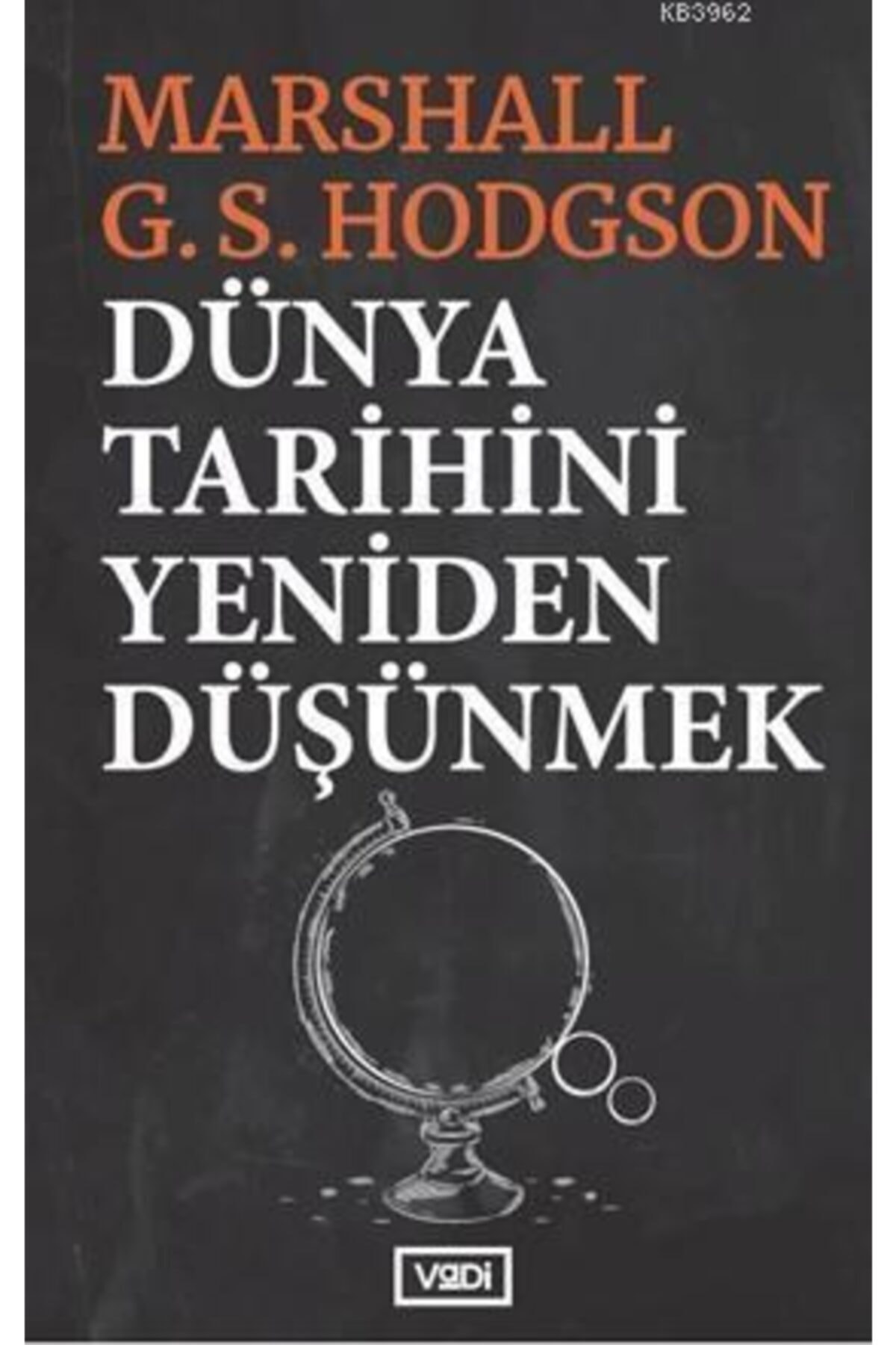 Vadi Yayınları Dünya Tarihini Yeniden Düşünmek Marshall G. S