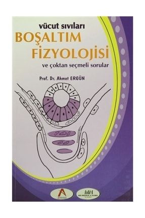 Vücut Sıvıları Boşaltım Fizyolojisi ve Çoktan Seçmeli Sorular - Ahmet Ergün 298668