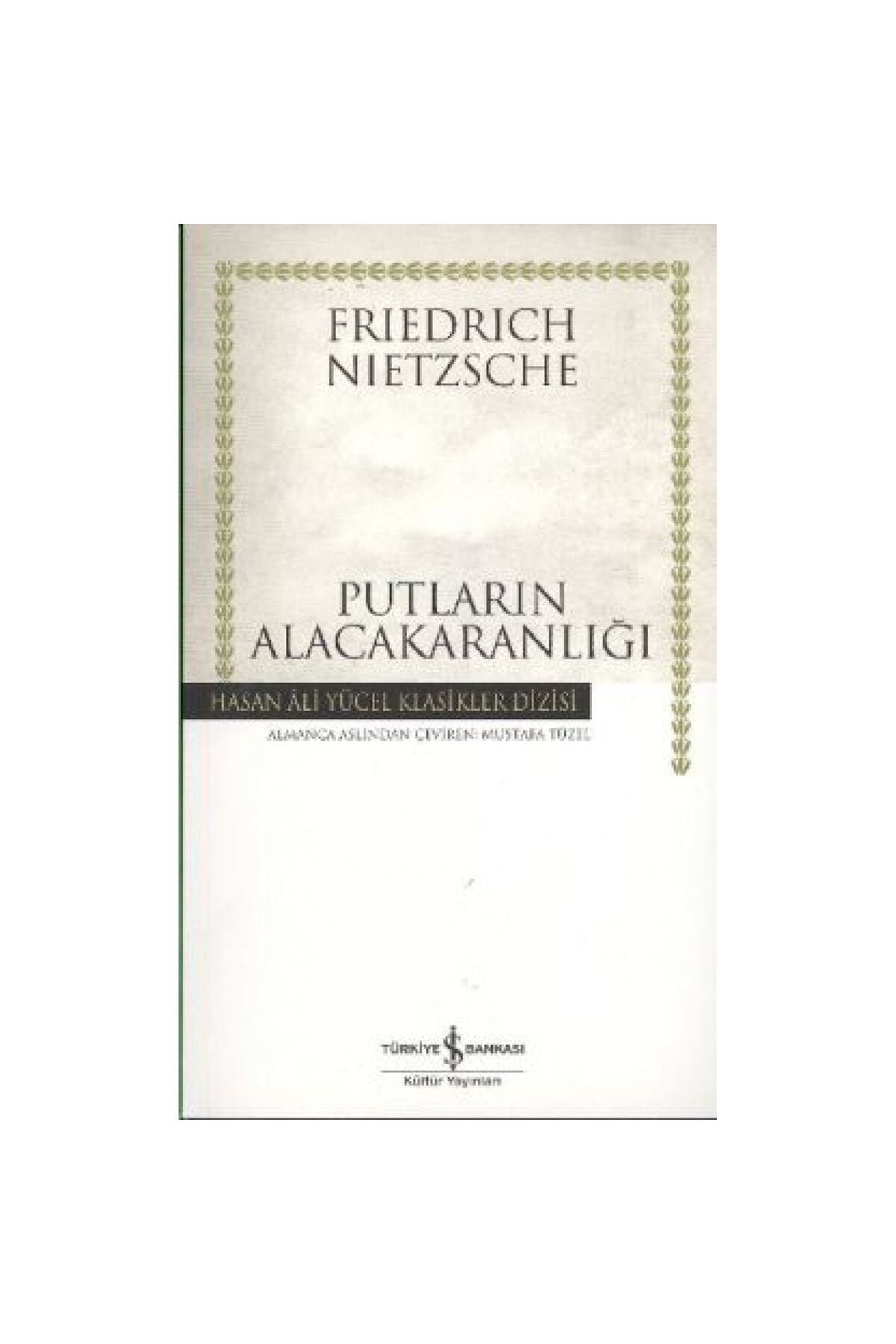 TÜRKİYE İŞ BANKASI KÜLTÜR YAYINLARI Putların Alacakaranlığı
