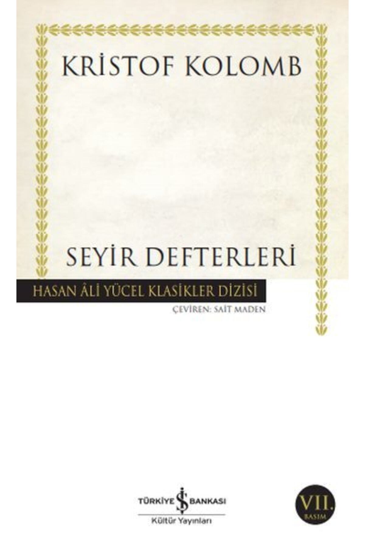 TÜRKİYE İŞ BANKASI KÜLTÜR YAYINLARI Seyir Defterleri / Kristof Kolomb / / 9786053324447