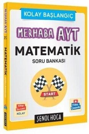 Şenol Hoca Merhaba Ayt Matematik Soru Bankası XATONMAMTSB