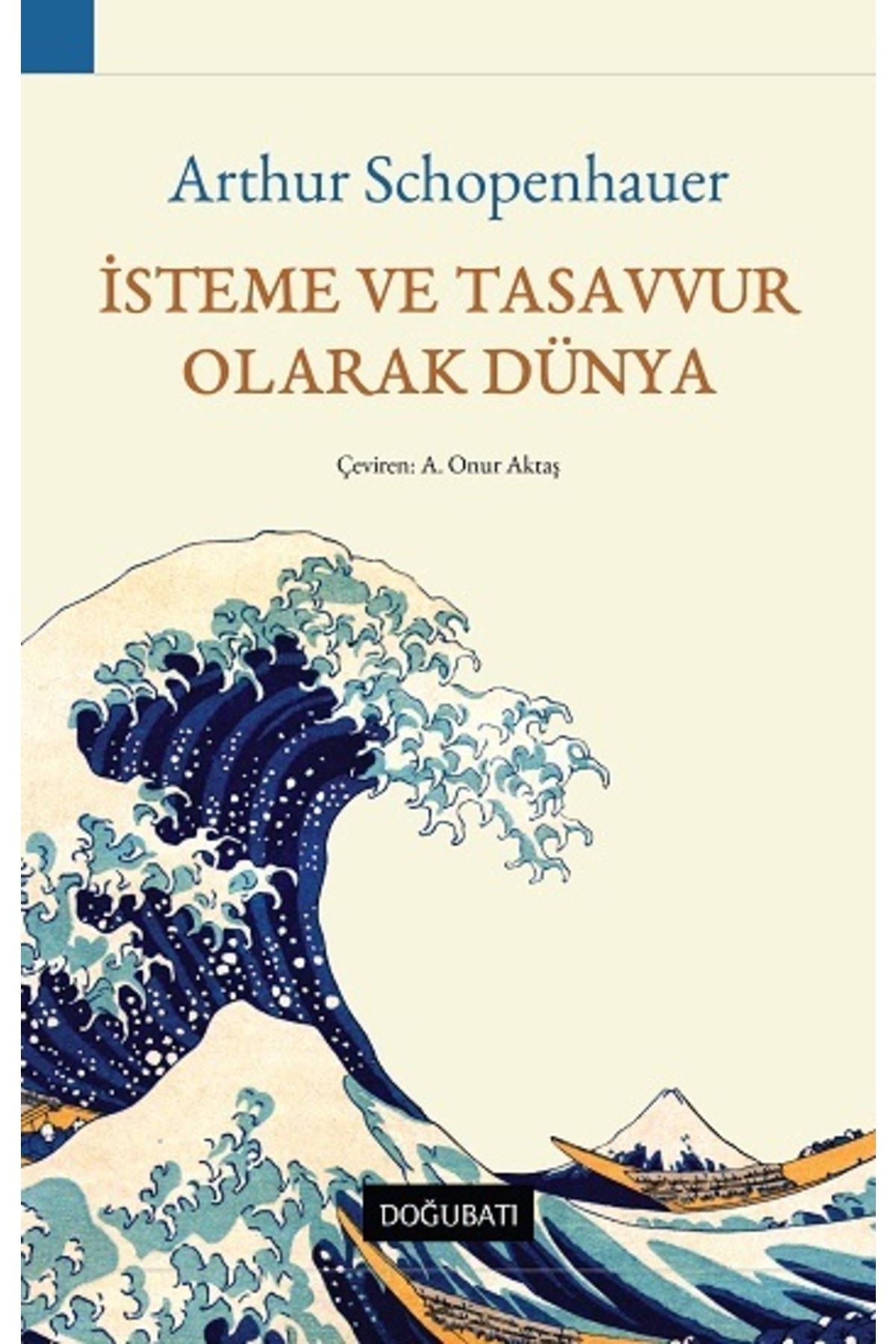 Doğu Batı Yayınları Isteme Ve Tasavvur Olarak Dünya - Arthur Schopenhauer