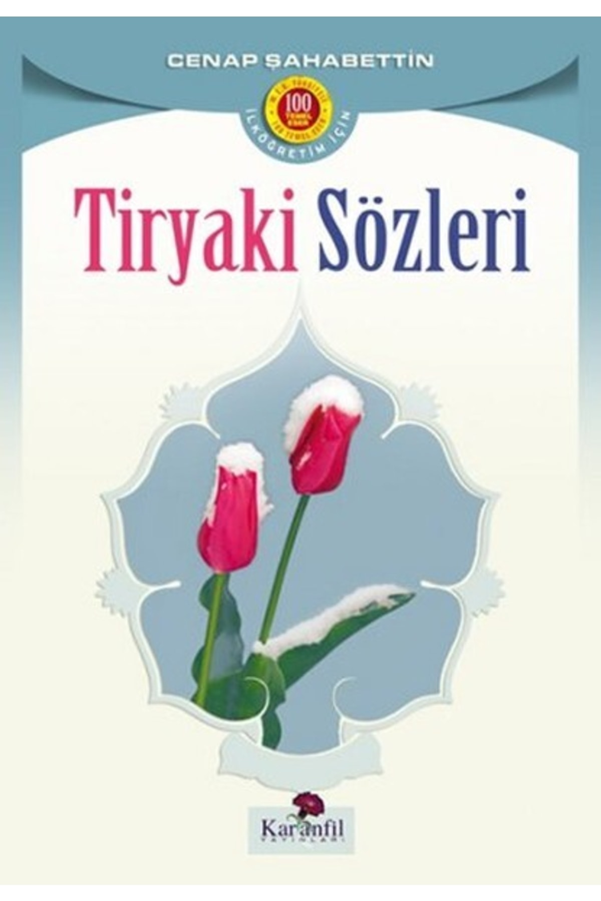 Karanfil Yayınları Tiryaki Sözleri / Cenap Şahabettin / / 9789756195673