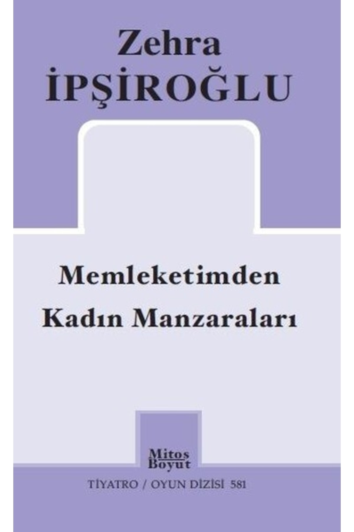 Memleketimden Kadın Manzaraları, Zehra Ipşiroğlu, , Memleketimden Kadın Manzara