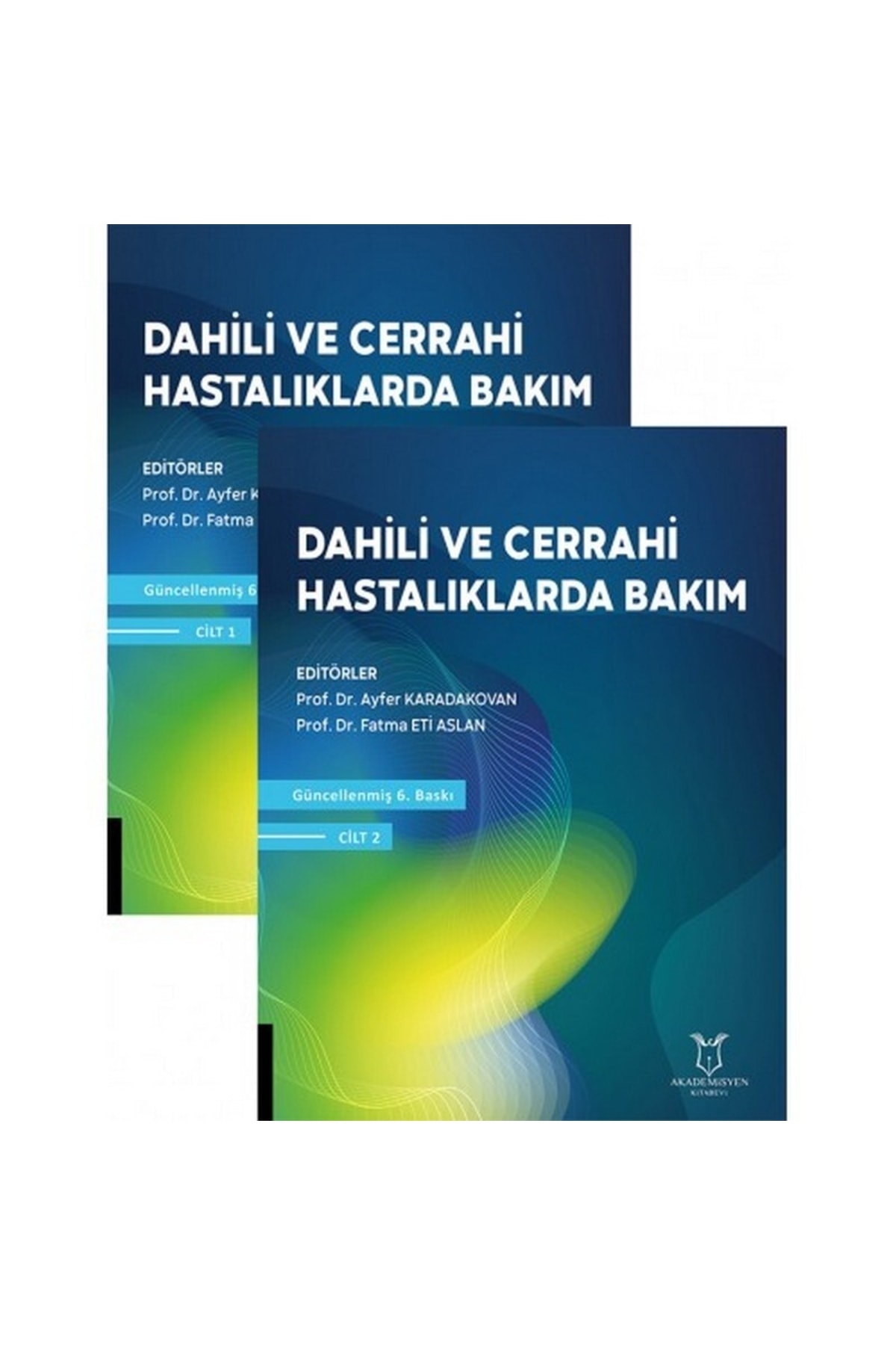 Akademisyen Kitabevi Dahili Ve Cerrahi Hastalıklarda Bakım (6. Baskı)