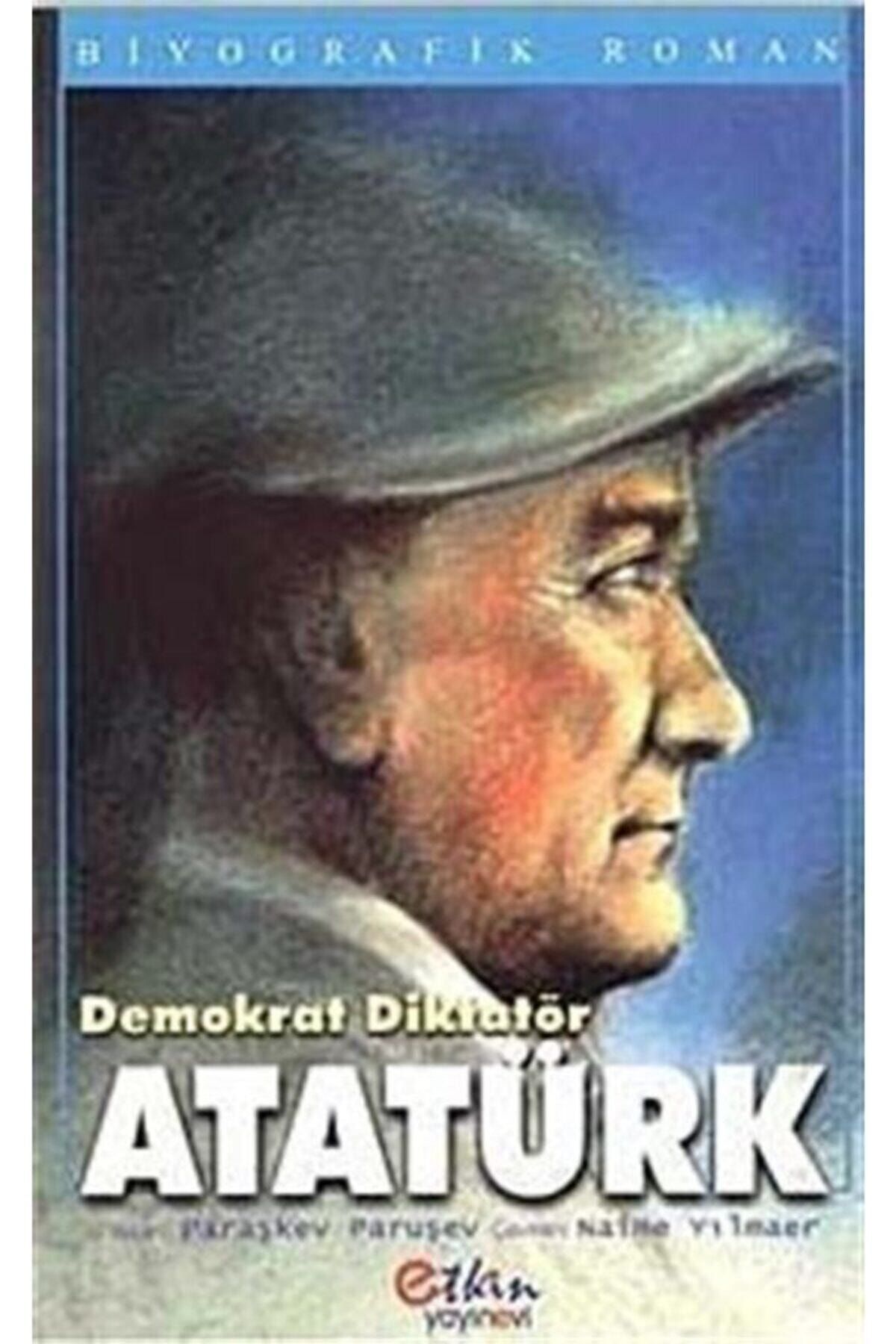 Etkin Yayınevi Demokrat Diktatör Atatürk - Paraşkev Paruşev 226726