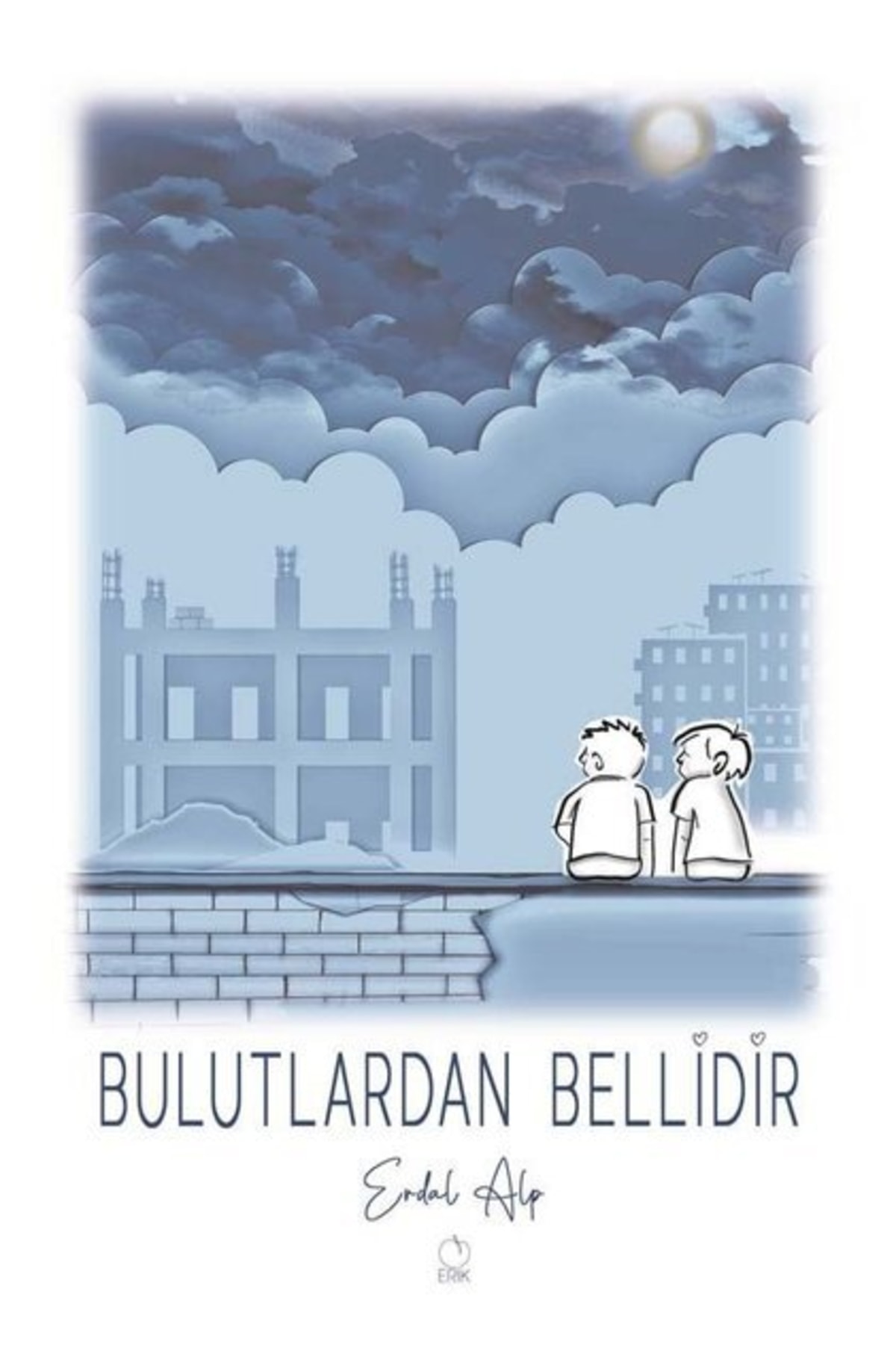 Bulutlardan Bellidir / Erdal Alp / / 9786052156360