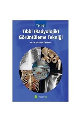 Temel Tıbbi (radyolojik) Görüntüleme Tekniği 0000000652114