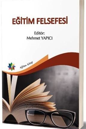 Eğitim Felsefesi - Mehmet Yapıcı 539732