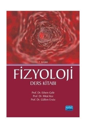 Fizyoloji Ders Kitabı - Ethem Gelir,gülfem Ersöz,mitat Koz 13228