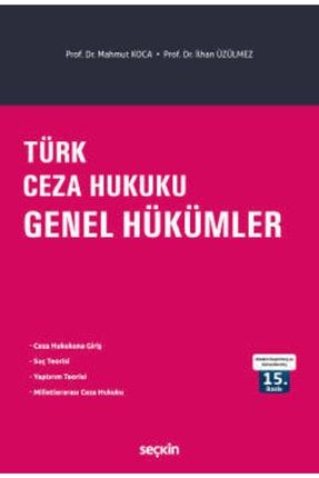 Türk Ceza Hukuku Genel Hükümler - Mahmut Koca, Ilhan Üzülmez 2022 Eylül Baskı 9789750261718