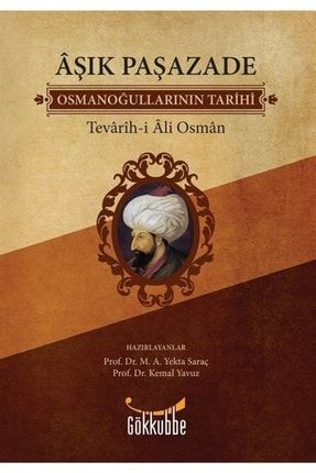 Aşık Paşazade Osmanoğullarının Tarihi Tevarih-i Al-i Osman-M. Ali Yekta Saraç- Kemal Yavuz 163612